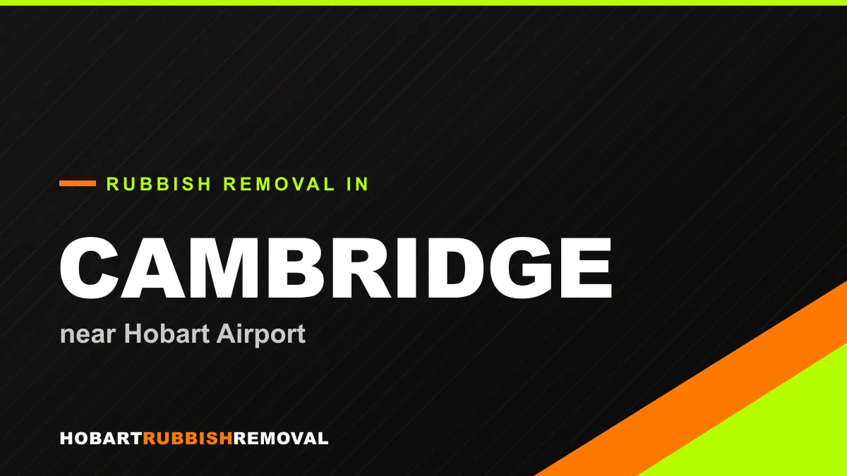 Rubbish removal service in Cambridge, Hobart near Hobart Airport