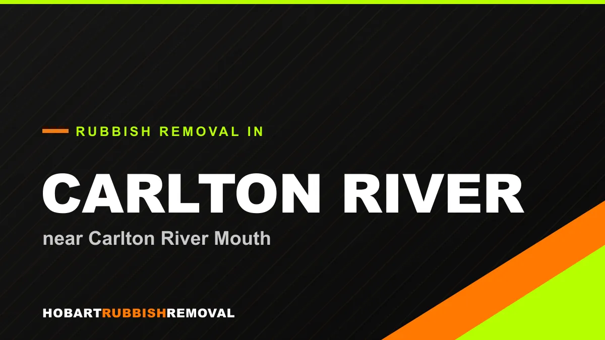 Rubbish removal service in Carlton River, Hobart near Carlton River Mouth