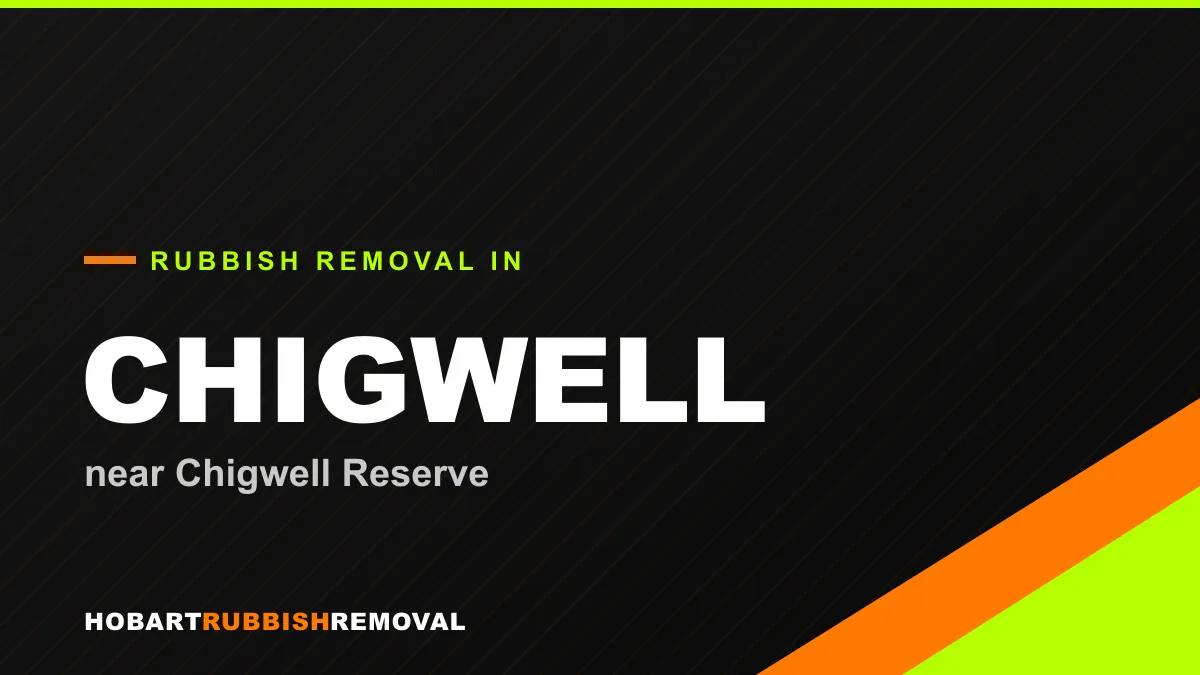 Rubbish removal service in Chigwell, Hobart near Chigwell Reserve