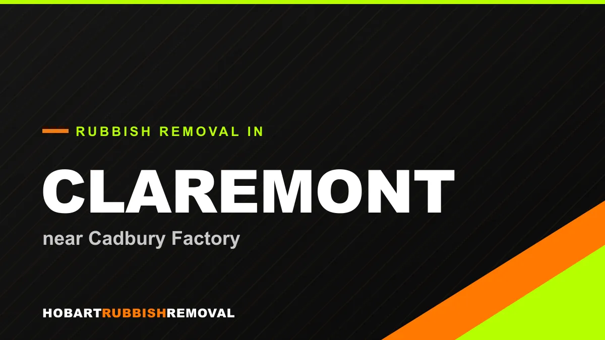 Rubbish removal service in Claremont, Hobart near Cadbury Factory