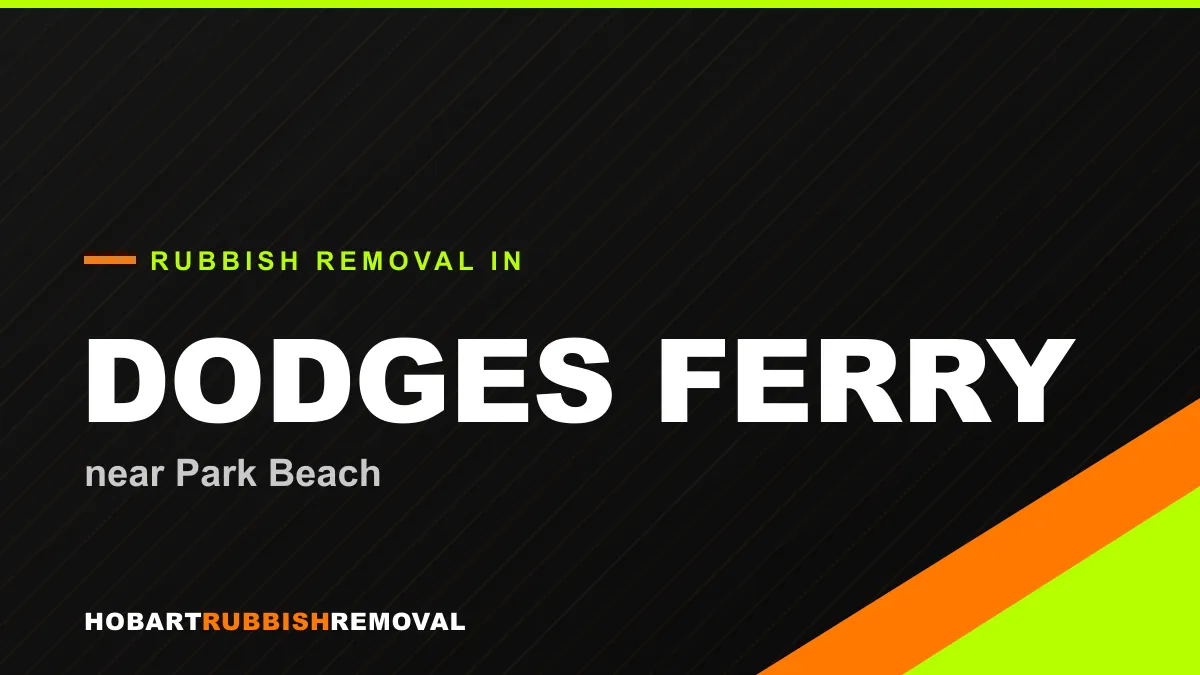 Rubbish removal service in Dodges Ferry, Hobart near Park Beach