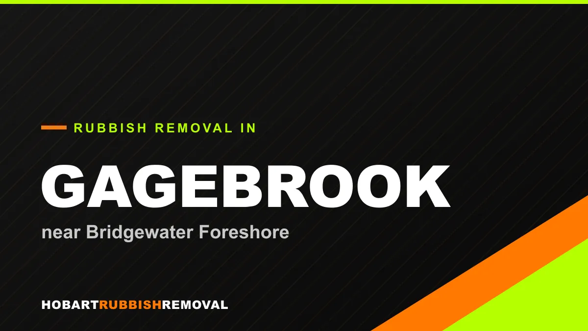 Rubbish removal service in Gagebrook, Hobart near Bridgewater Foreshore