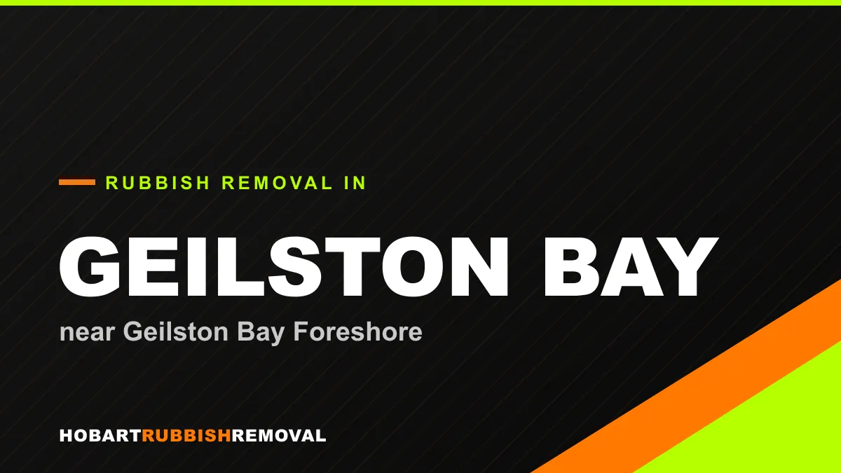Rubbish removal service in Geilston Bay, Hobart near Geilston Bay Foreshore