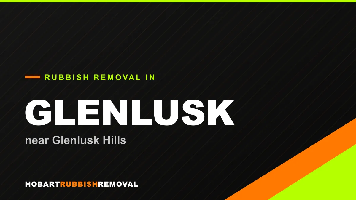 Rubbish removal service in Glenlusk, Hobart near Glenlusk Hills