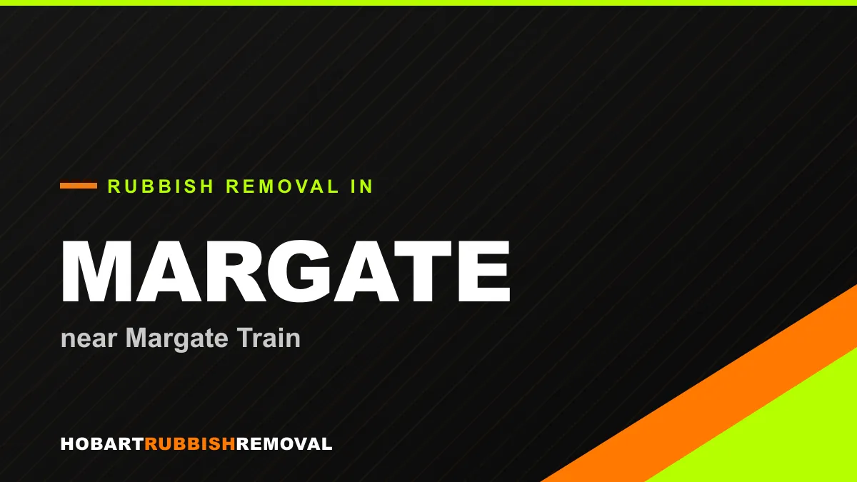 Rubbish removal service in Margate, Hobart near Margate Train