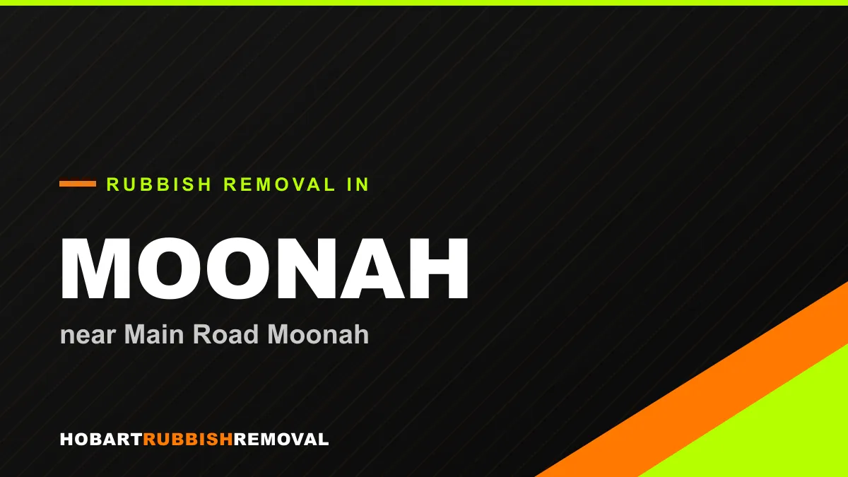 Rubbish removal service in Moonah, Hobart near Main Road Moonah