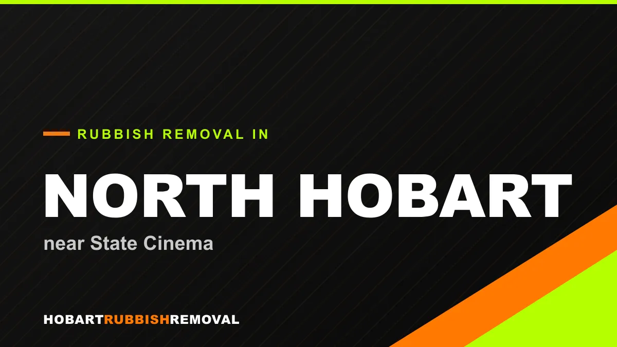 Rubbish removal service in North Hobart, Hobart near State Cinema