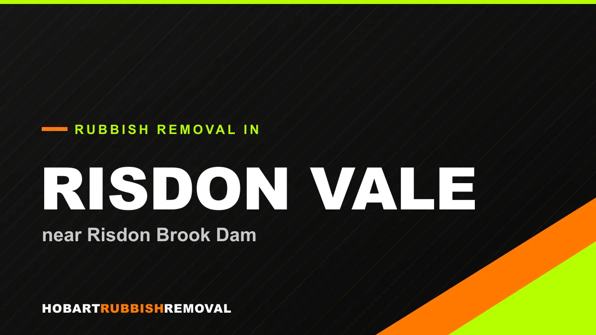 Rubbish removal service in Risdon Vale, Hobart near Risdon Brook Dam