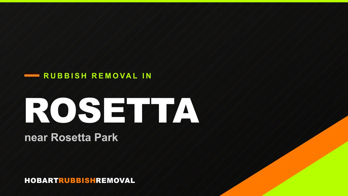 Rubbish removal service in Rosetta, Hobart near Rosetta Park