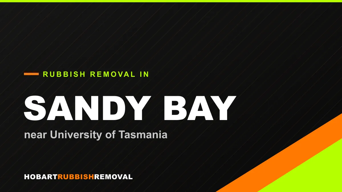 Rubbish removal service in Sandy Bay, Hobart near University of Tasmania