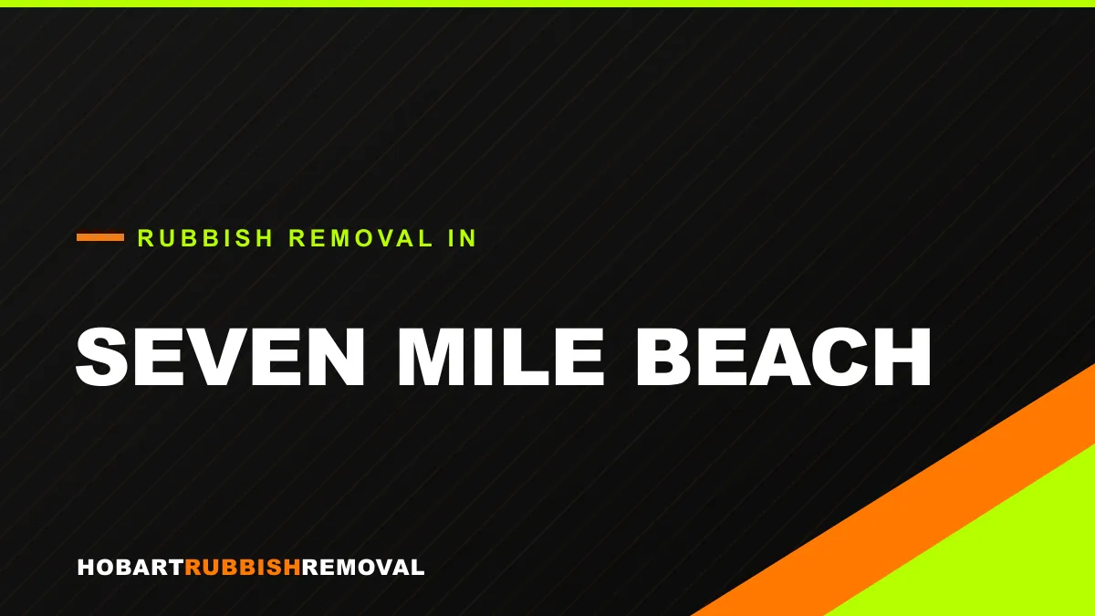 Rubbish removal service in Seven Mile Beach, Hobart near Seven Mile Beach