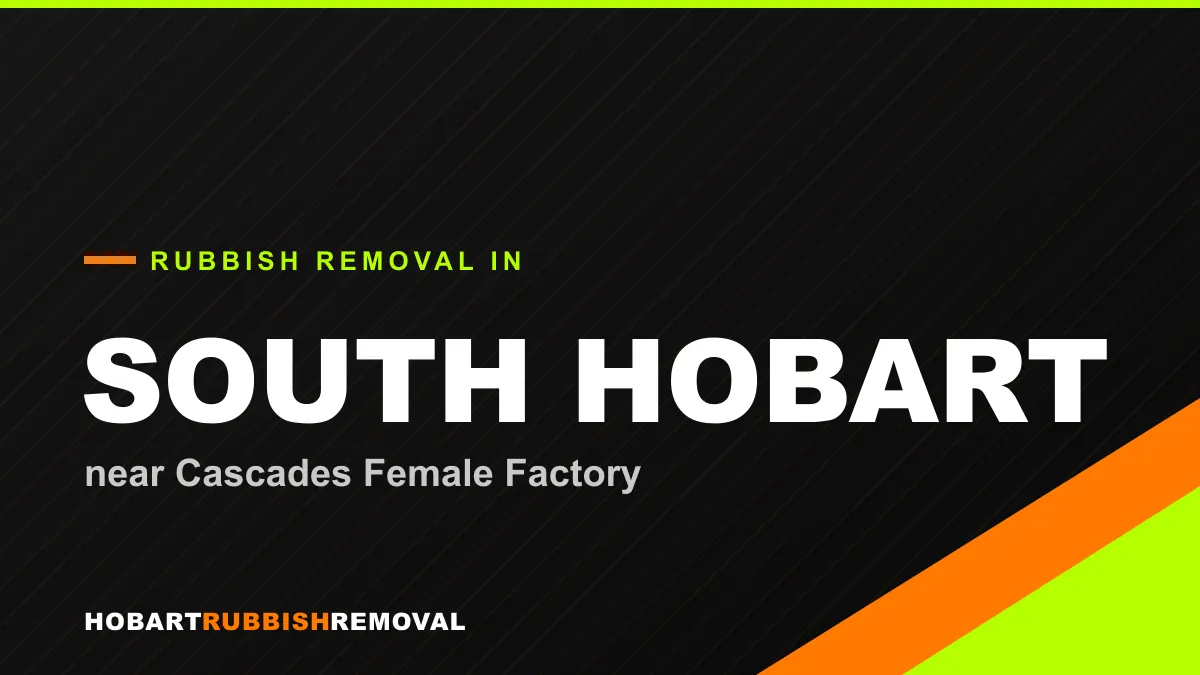 Rubbish removal service in South Hobart, Hobart near Cascades Female Factory