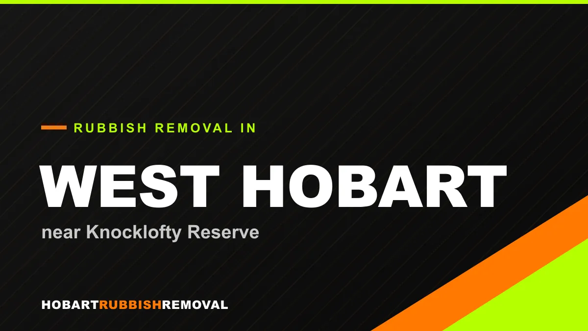 Rubbish removal service in West Hobart, Hobart near Knocklofty Reserve